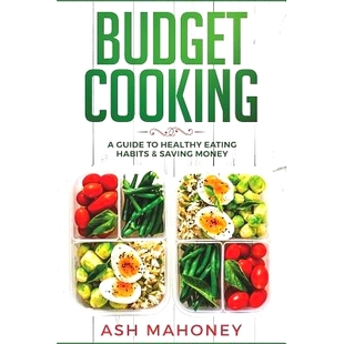 预订 Budget Cooking: A Guide to Healthy Eating Habits & Saving Money: 9781731164186