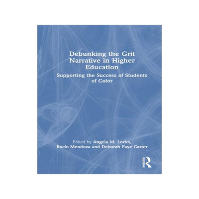 [预订]Debunking the Grit Narrative in Higher Education 9781032365237