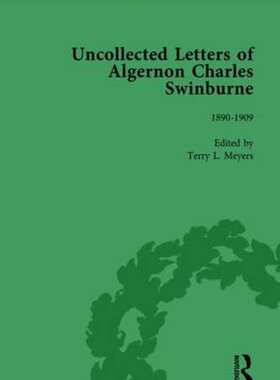 【预订】The Uncollected Letters of Algernon Charles Swinburne Vol 3