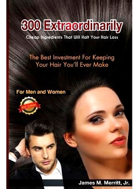 预订 300 Extraordinarily Cheap Ingredients That Will Halt Your Hair Loss: 9780988719040