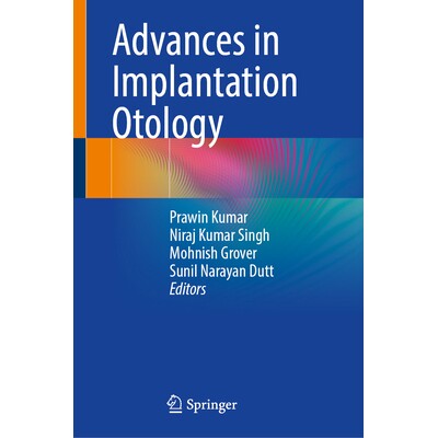 预订 Advances in Implantation Otology 植入耳科的进展 9789819686704