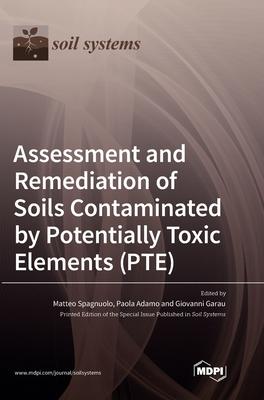 [预订]Assessment and Remediation of Soils Contaminated by Potentially Toxic Elements (PTE) 9783036555058
