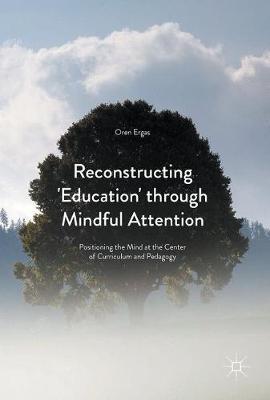 【预订】Reconstructing ’Education’ through Mindful Attention
