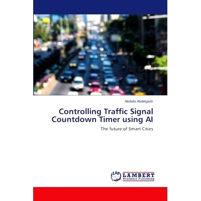 预订 Controlling Traffic Signal Countdown Timer using AI 使用人工智能控制交通信号*: 9786203197402