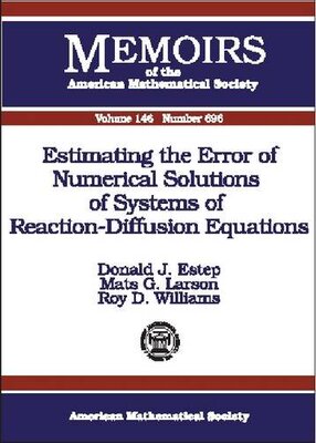 【预售】Estimating the Error of Numerical Solutions of Systems of Reaction-Diffusion Equations