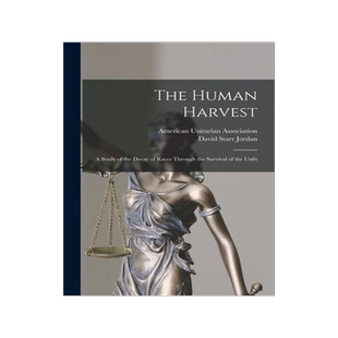 [预订]The Human Harvest; A Study of the Decay of Races Through the Survival of the Unfit 9781016042369