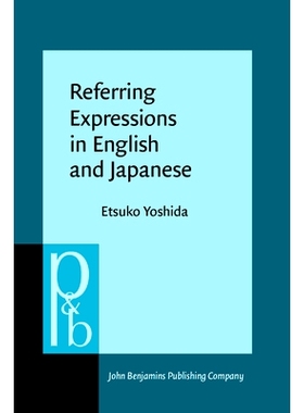 预订 Referring Expressions in English and Japanese 英语和日语的指称词语：对话中的使用方式: 9789027256126