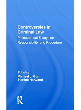 预订 Controversies In Criminal Law: Philosophical Essays On Responsibility And Procedure 刑法争议：责任与程序的哲学论文: