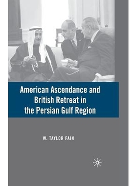 预订 American Ascendance and British Retreat in the Persian Gulf Region: 9781349370825