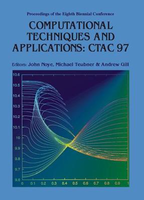 【预订】COMPUTATIONAL TECHNIQUES AND APPLICATIONS: CTAC 97 - PROCEEDINGS OF THE EIGHT BIENNIAL CONFERENCE