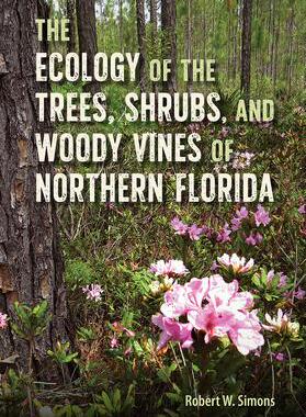 [预订]The Ecology of the Trees, Shrubs, and Woody Vines of Northern Florida 9780813066929