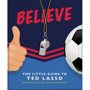 预订 Believe: The Little Guide to Ted Lasso: 9781800692336