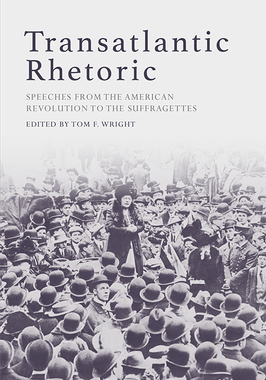 【预订】Transatlantic Rhetoric: Speeches from the American Revolution to the Suffragettes