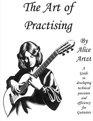 【微瑕清仓】The Art of Practising: A guitarists’ guide to developing technical precision and efficiency.