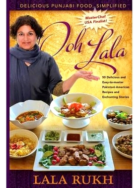 预订 Ooh La La: 50 Delicious and Easy-to-master Pakistani-American Recipes and Enchanting Stories: 9781986310741