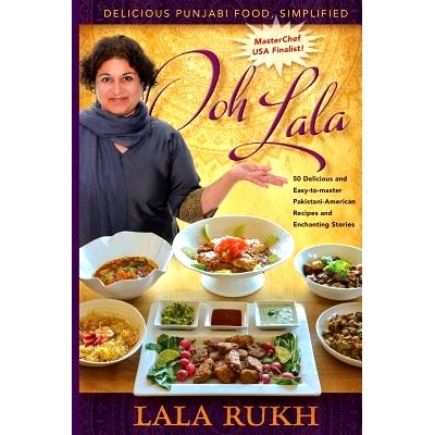 预订 Ooh La La: 50 Delicious and Easy-to-master Pakistani-American Recipes and Enchanting Stories: 9781986310741