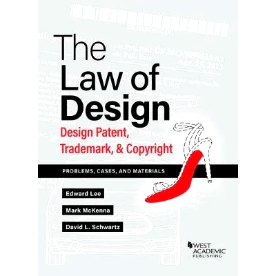 预订 The Law of Design: Design Patent, Trademark, & Copyright, Problems, Cases, and Materials 设计规则：设计专利，商标和