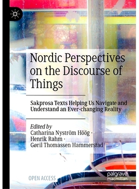 预订 Nordic Perspectives on the Discourse of Things: Sakprosa Texts Helping Us Navigate and Understand an Ever-changing