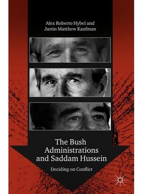 预订 The Bush Administrations and Saddam Hussein: Deciding on Conflict 布什*与萨达姆·侯赛因：冲突的决定 修订版 第5版: 9