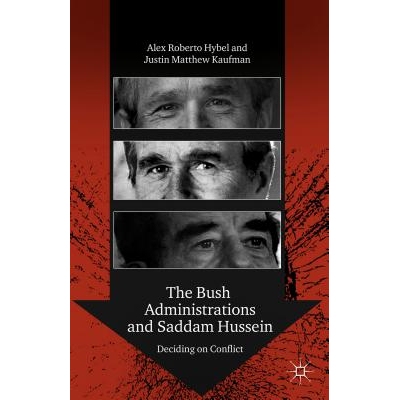 预订 The Bush Administrations and Saddam Hussein: Deciding on Conflict 布什*与萨达姆·侯赛因：冲突的决定 修订版 第5版: 9
