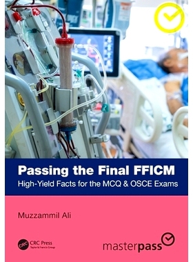 预订 Passing the Final FFICM: High-Yield Facts for the MCQ & OSCE Exams 通过 FFICM 期终考试：多项选择题与客观结构化临床