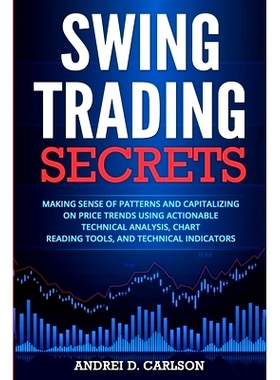 预订 Swing Trading Secrets: Making Sense Of Patterns And Capitalizing On Price Trends Using Actionable Technical Analysi
