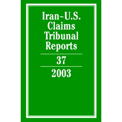预订 Iran-U.S. Claims Tribunal Reports 伊朗-美国索赔案特别法庭审理报告，第37卷: 9780521867146