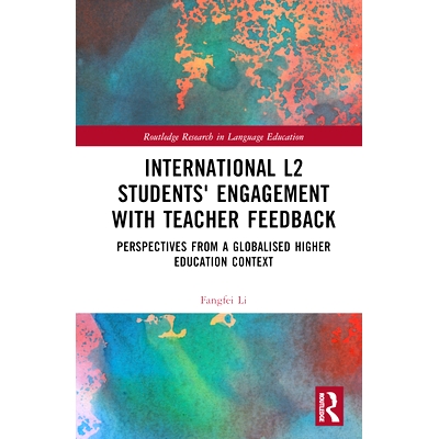 预订 International L2 Students’ Engagement with Teacher Feedback: Perspectives from a Globalised Higher Education Conte