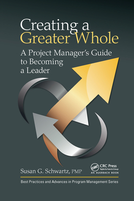 【预订】Creating a Greater Whole: A Project Manager’s Guide to Becoming a Leader 9781032095943