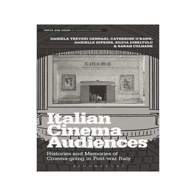 [预订]Italian Cinema Audiences: Histories and Memories of Cinema-going in Post-war Italy 9781501347689