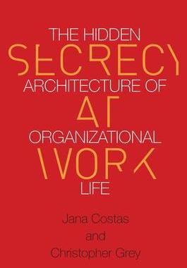 [预订]Secrecy at Work: Hidden Architecture of Organizational Life 9780804798143