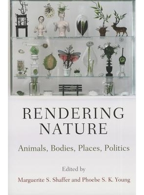 预订 Rendering Nature: Animals, Bodies, Places, Politics 渲染本质：动物，机构，地方，政治: 9780812247251
