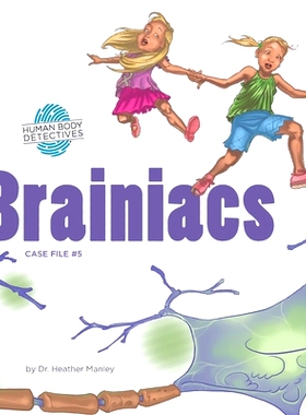 预订 Brainiacs: An Imaginative Journey Through the Nervous System: 9781500697600