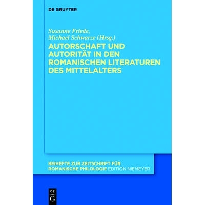 预订 Autorschaft und Autorität in den romanischen Literaturen des Mittelalters: 9783110370645