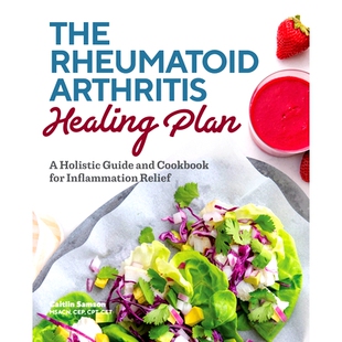 预订 The Rheumatoid Arthritis Healing Plan: A Holistic Guide and Cookbook for Inflammation Relief