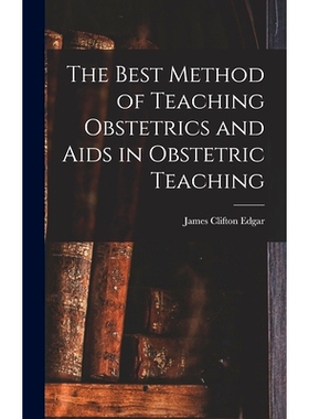 预订 The Best Method of Teaching Obstetrics and Aids in Obstetric Teaching
