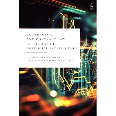 预订 Contracting and Contract Law in the Age of Artificial Intelligence 人工智能时代的合同与合同法: 9781509950683