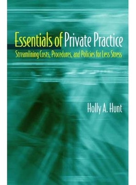 预订 Essentials of Private Practice: Streamlining Costs, Procedures, and Policies for Less Stress 私人执业要点：简化成本
