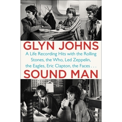 预订 Sound Man: A Life Recording Hits with the Rolling Stones, the Who, Led Zeppelin, the Eagles, Eric Clapton, the Face