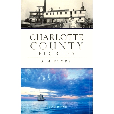 预订 Charlotte County, Florida: A History 佛罗里达州夏洛特县：历史: 9781540245632