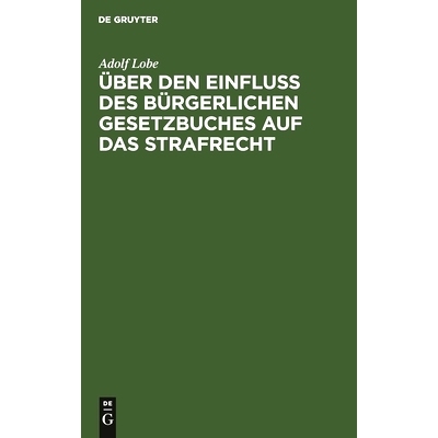 预订 Über den Einfluß des Bürgerlichen Gesetzbuches auf das Strafrecht: unter besonderer Berücksichtigung des Besitz