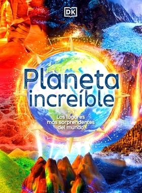 预订 Planeta Increible: Los Lugares Mas Sorprendentes del Mundo: 9780744064421