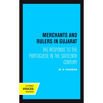 预订 Merchants and Rulers in Gujarat: The Response to the Portuguese in the Sixteenth Century: 9780520366787