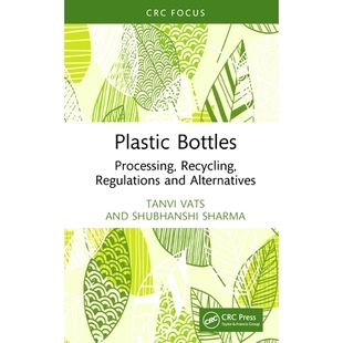 预订 Plastic Bottles: Processing, Recycling, Regulations and Alternatives 塑料瓶：加工、回收、法规与替代方案: 9781032890