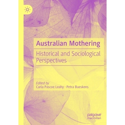 预订 Australian Mothering: Historical and Sociological Perspectives: 9783030202699