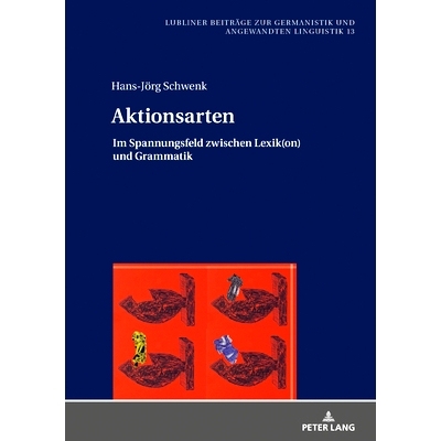 预订 Aktionsarten: Im Spannungsfeld zwischen Lexik(on) und Grammatik 动作类型在词典和语法之间的紧张关系中: 9783631805961
