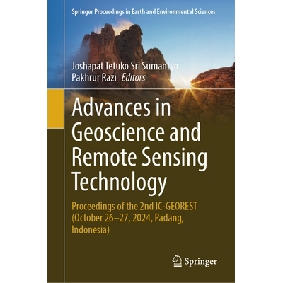 预订 Advances in Geoscience and Remote Sensing Technology: Proceedings of the 2nd IC-GEOREST, October 26-27, 2024, Padan