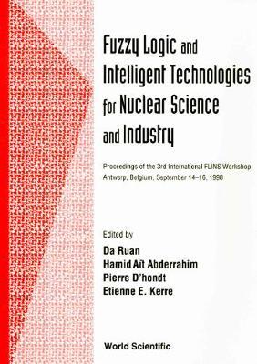 【预订】FUZZY LOGIC AND INTELLIGENT TECHNOLOGIES FOR NUCLEAR SCIENCE AND INDUSTRY - PROCEEDINGS OF THE 3RD INTERNA...