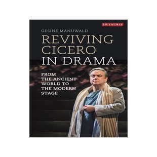 [预订]Reviving Cicero in Drama: From the Ancient World to the Modern Stage 9781350157897