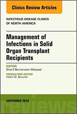 【预售】Management of Infections in Solid Organ Transplant Recipients, An Issue of Infectious Disease Clinics of N...